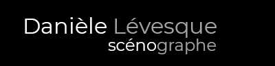 Danièle Lévesque, scénographe 